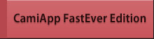 CamiApp FastEver Edition