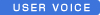 USER VOICE