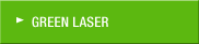 GREEN LASER