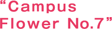 Campus Flower No.7